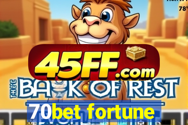 70bet fortune